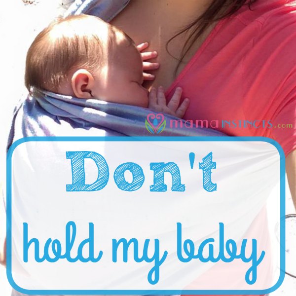 Sometimes you don't want anyone holding your baby and that's ok! #parenting #baby #newborn