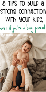 5 Tips to Build a Strong Connection With Your Kids, Even If You're a ...